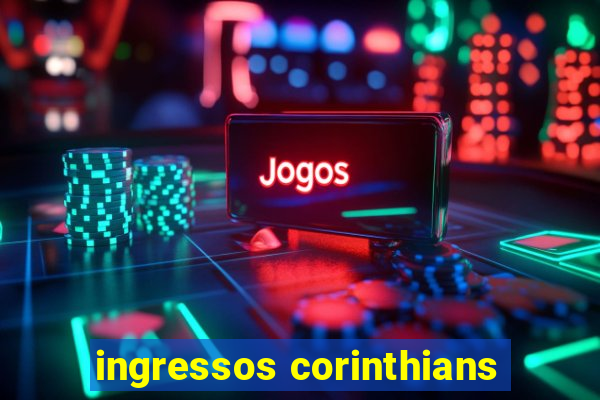 ingressos corinthians