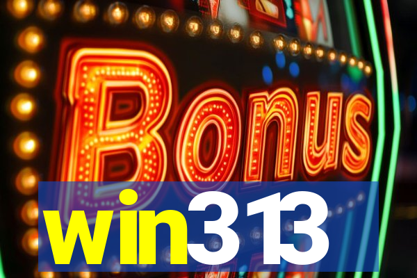 win313