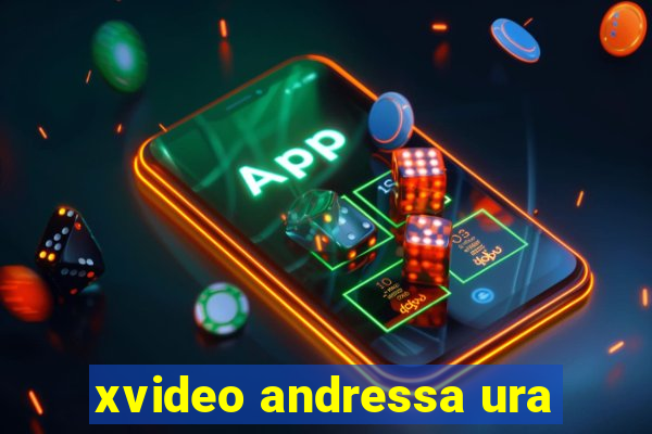 xvideo andressa ura