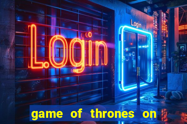 game of thrones on google drive