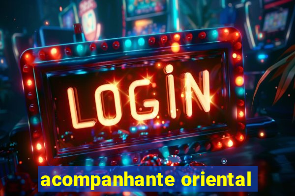 acompanhante oriental