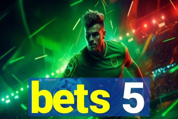 bets 5
