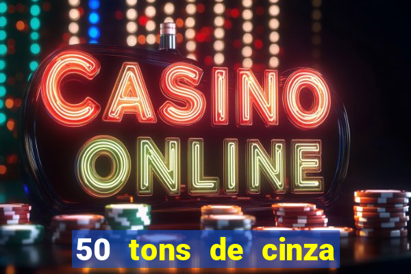 50 tons de cinza filme drive