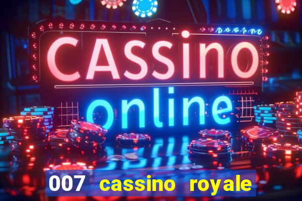 007 cassino royale filme completo dublado youtube