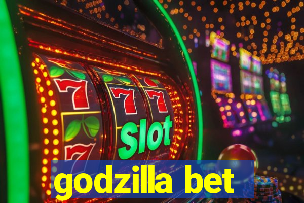 godzilla bet