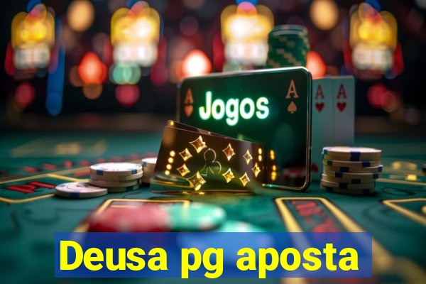 Deusa pg aposta