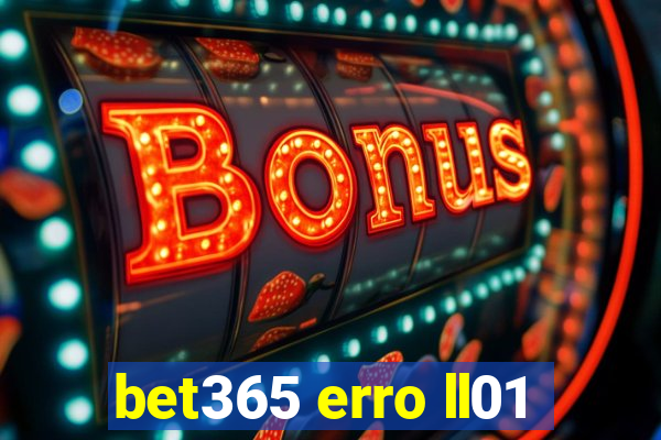 bet365 erro ll01