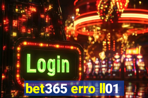 bet365 erro ll01