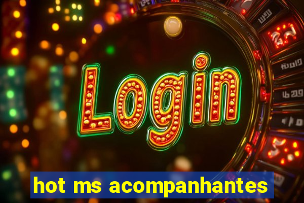 hot ms acompanhantes