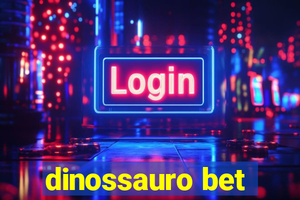 dinossauro bet