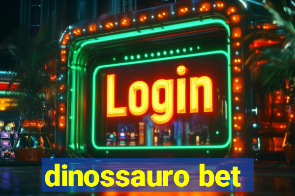 dinossauro bet