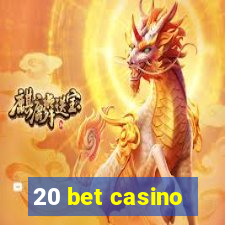 20 bet casino