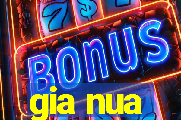 gia nua