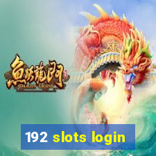 192 slots login