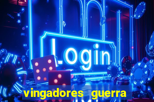 vingadores guerra infinita filme completo dublado