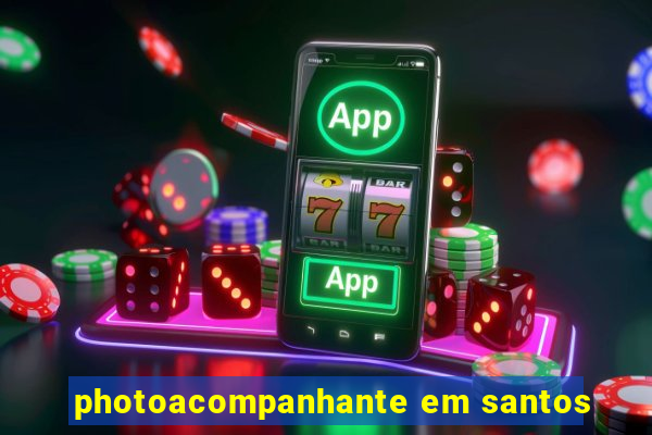 photoacompanhante em santos