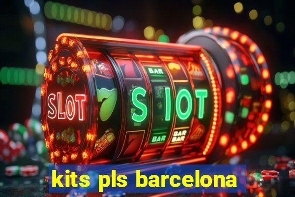 kits pls barcelona