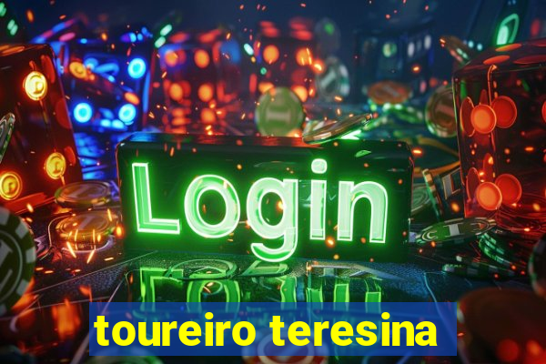 toureiro teresina