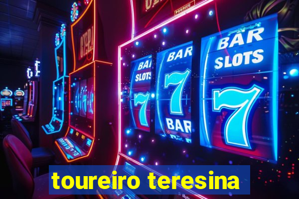 toureiro teresina