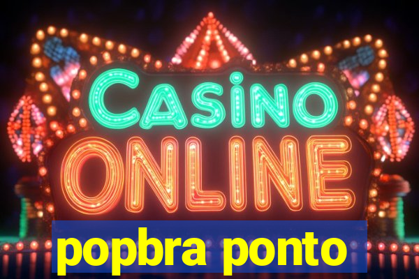 popbra ponto