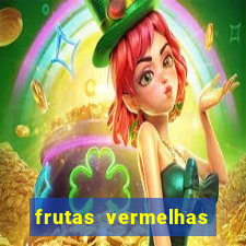 frutas vermelhas nomes e fotos