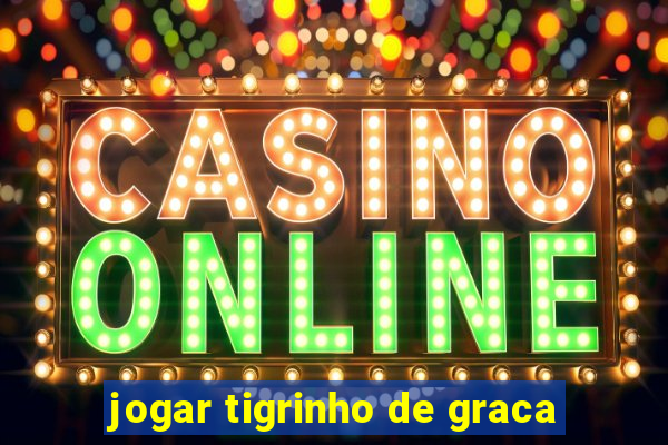 jogar tigrinho de graca
