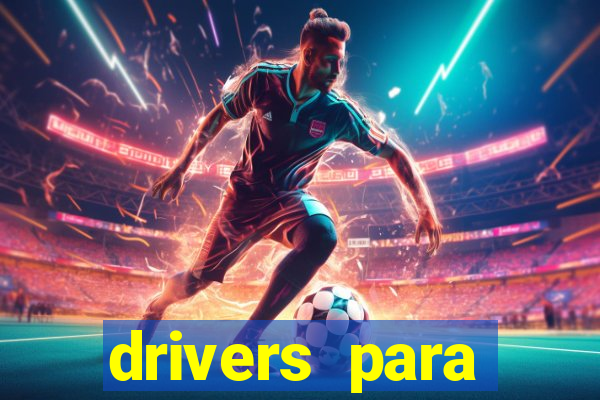 drivers para windows 7 64 bits
