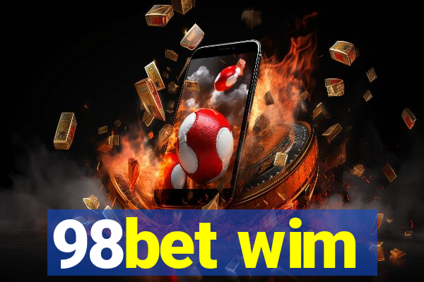 98bet wim
