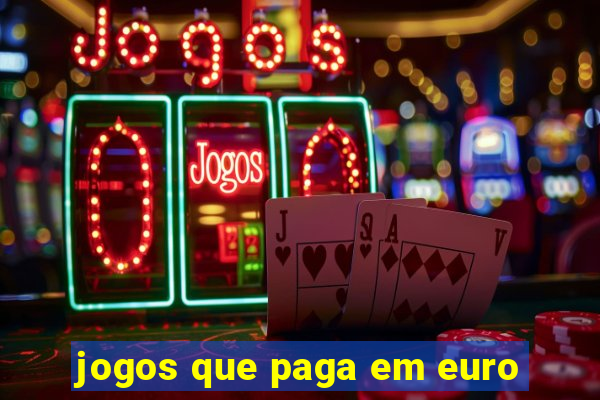 jogos que paga em euro