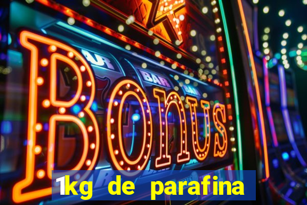 1kg de parafina rende quantos ml