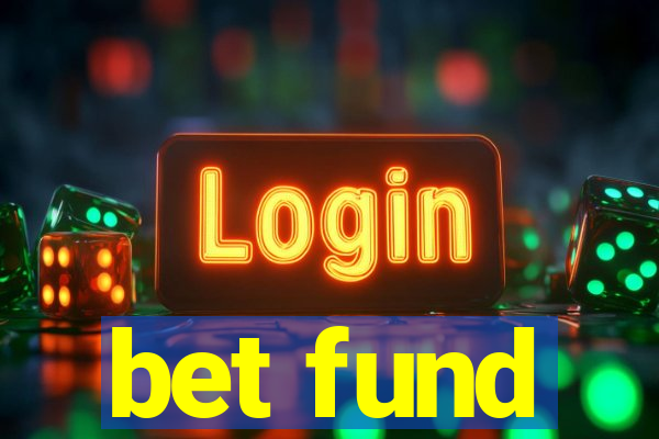 bet fund