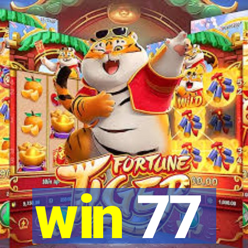 win 77