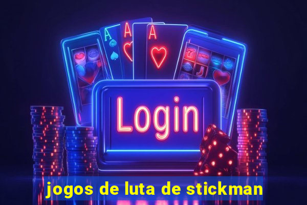 jogos de luta de stickman
