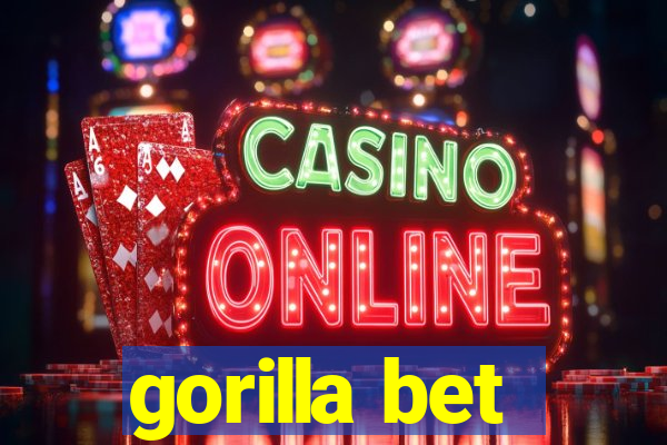 gorilla bet