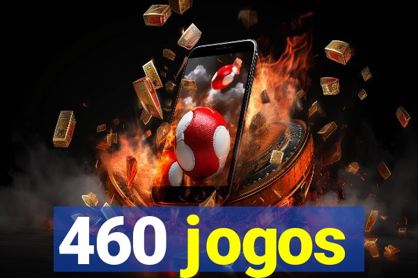 460 jogos