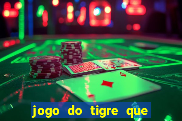jogo do tigre que da bonus