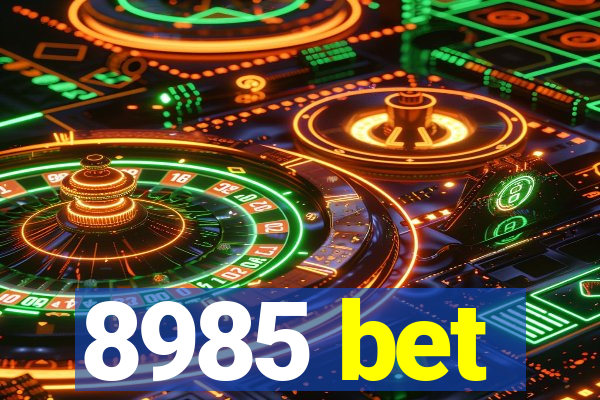8985 bet