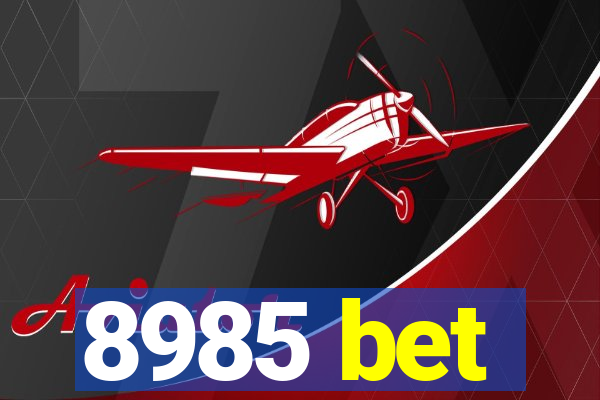 8985 bet