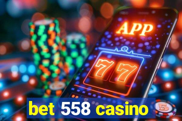 bet 558 casino