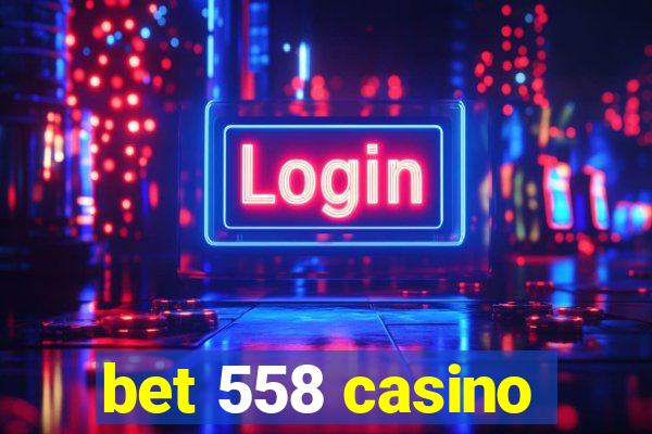bet 558 casino