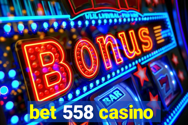 bet 558 casino