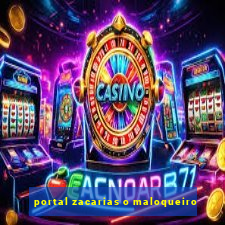 portal zacarias o maloqueiro