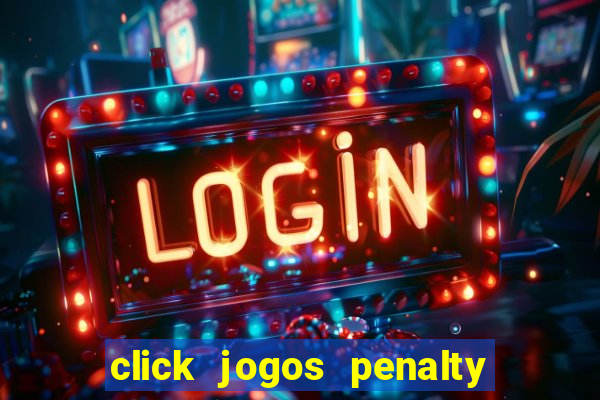 click jogos penalty fever brasil