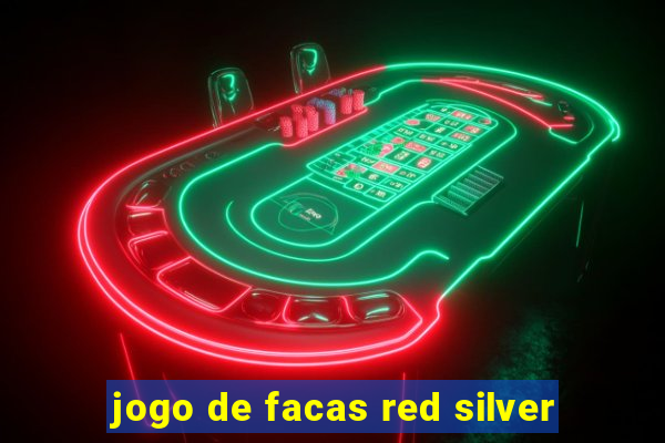 jogo de facas red silver