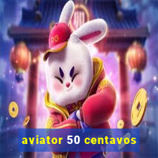 aviator 50 centavos