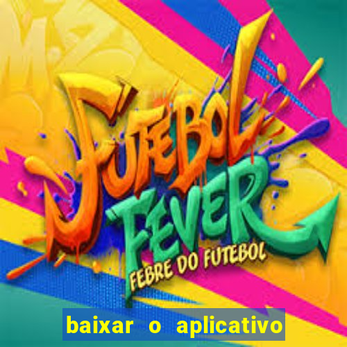 baixar o aplicativo truco vamos