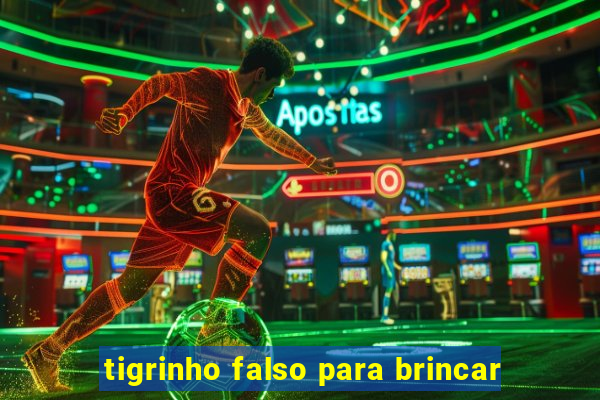 tigrinho falso para brincar