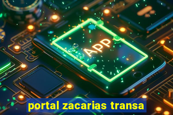portal zacarias transa