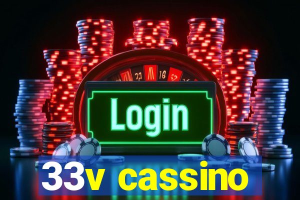 33v cassino