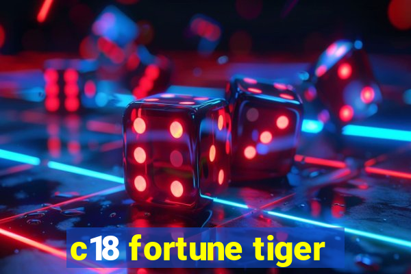 c18 fortune tiger